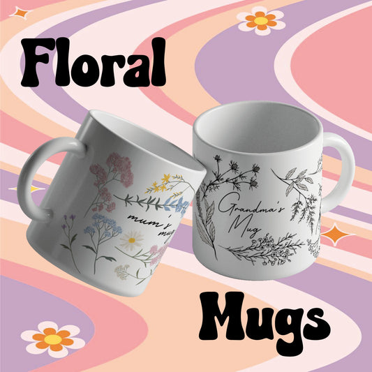 Floral Mugs - Mothers Day Mugs - Mums Tea - Custom mug - Grandma's Mug - Tea - Coffee - Mug - Personalised - Gift from Kids