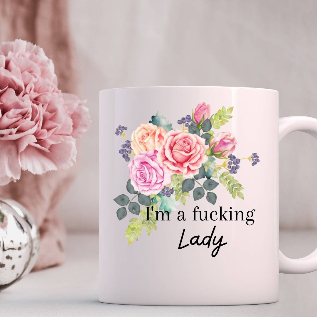 I'm a F Effing Lady - Flower Floral Mug - Funny Swear Word White Mug - Perfect Gift