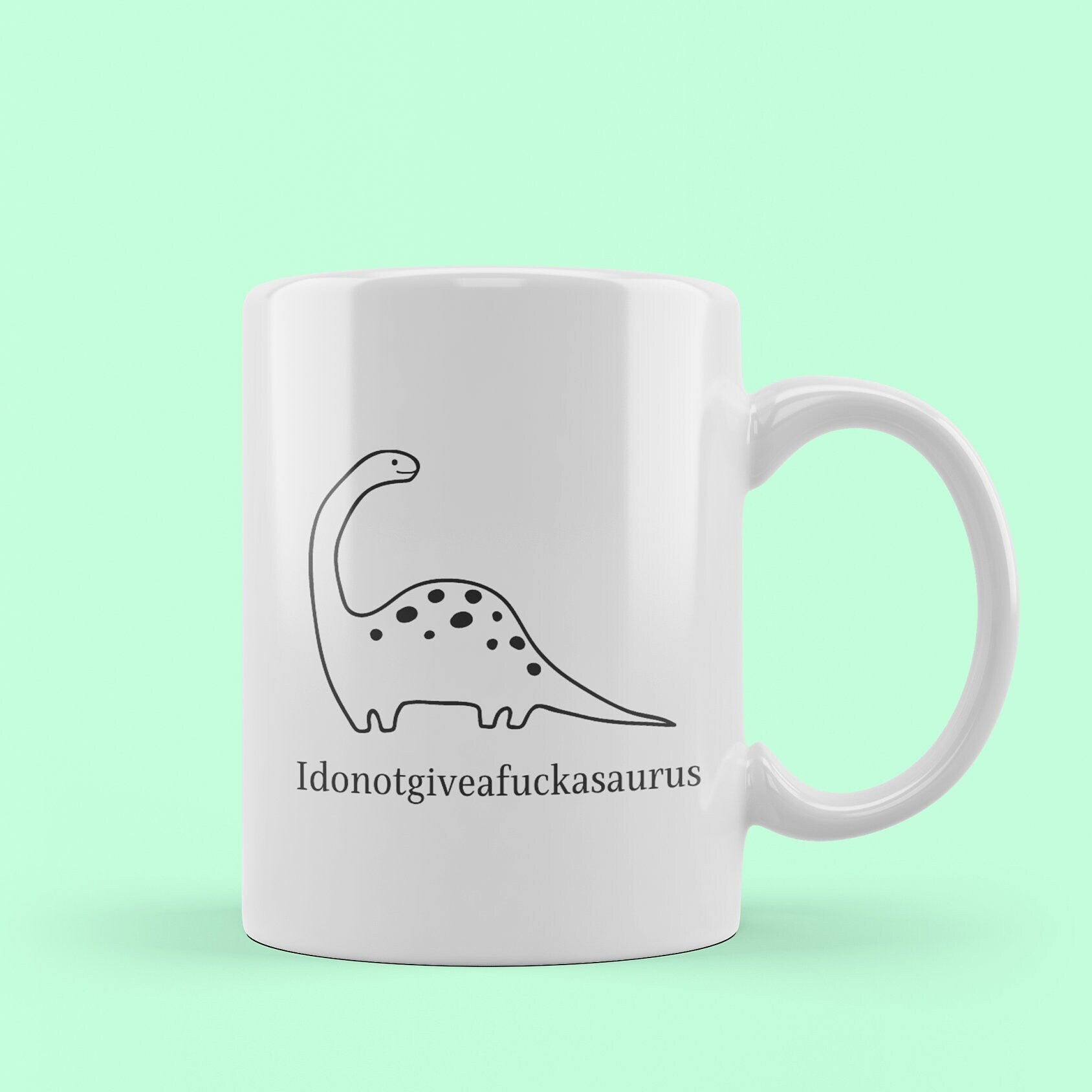 joke mug. rude quote mug. dinosaur mug. I dont give a fuckasaurus quote. fun minimalist mug.