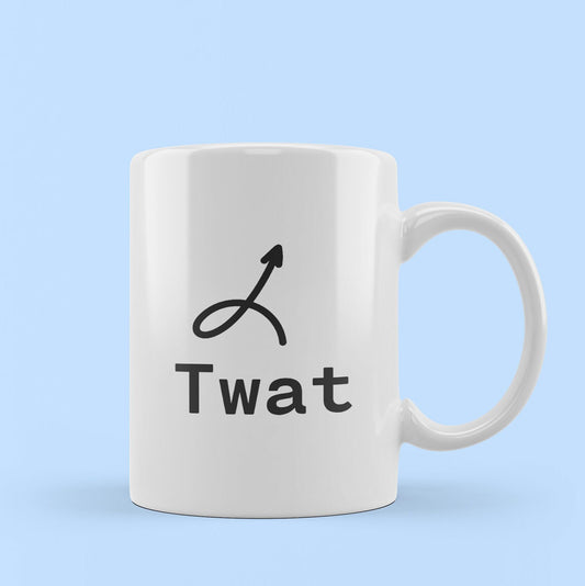Twat mug - funny gift mug - joke gift ceramic white mug